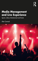 Media Management and Live Experience: Sports, Culture, Entertainment and Events