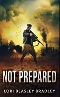 Not Prepared: Premium Hardcover Edition
