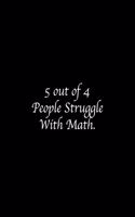 5 out of 4 People Struggle With Math: Line Notebook Handwriting Practice Paper Workbook