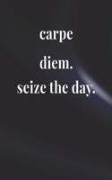 Carpe Diem. Seize The Day.: Daily Success, Motivation and Everyday Inspiration For Your Best Year Ever, 365 days to more Happiness Motivational Year Long Journal / Daily Notebo
