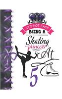 It's Not Easy Being A Skating Princess At 5: Figure Skating Blank Doodling & Drawing Activity Art Book Sketchbook Journal For Girls