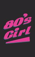 80's Girl: Cool Eighties Retro Gift Design for 80s Nostalgia Lover (6 x 9" Notebook Journal)