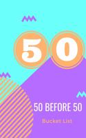 50 Before 50 Bucket List: Novelty Bucket List Themed Notebook