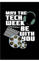 May The Tech Week Be With You: Unique Acting Notebook 6"x9" Notepad Actors Statist Drama Lovers Calendar