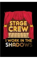 Stage Crew I Work In The Shadows