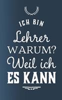 Lehrer weil ich es kann: Praktischer Wochenplaner für ein ganzes Jahr. 53 Seiten A5