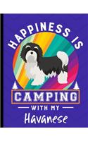 Happiness Is Camping With My Havanese