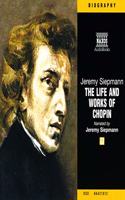 Life and Works of Chopin Lib/E
