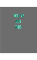 You've Got This: Grey and Turquoise Gift Notebook Journal