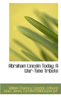 Abraham Lincoln Today