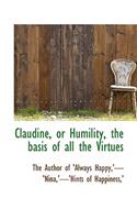Claudine, or Humility, the Basis of All the Virtues