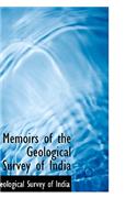 Memoirs of the Geological Survey of India