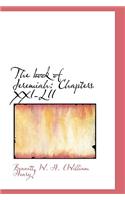 The Book of Jeremiah: Chapters XXI-LII: Chapters XXI-LII