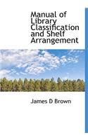 Manual of Library Classification and Shelf Arrangement