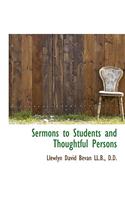 Sermons to Students and Thoughtful Persons
