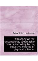 Philosophy of the Unconscious, Speculative Results According to the Inductive Method of Physical Sci