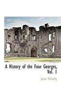 A History of the Four Georges, Vol. 1