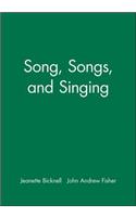 Song, Songs, and Singing