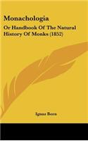 Monachologia: Or Handbook Of The Natural History Of Monks (1852)
