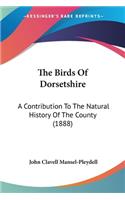 Birds Of Dorsetshire: A Contribution To The Natural History Of The County (1888)