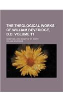 The Theological Works of William Beveridge, D.D. Volume 11; Sometime Lord Bishop of St. Asaph