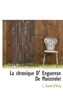 La Chronique D' Enguerran de Monstrelet