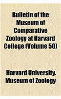 Bulletin of the Museum of Comparative Zoology at Harvard College Volume 50: (English)