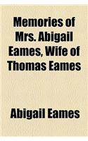 Memories of Mrs. Abigail Eames, Wife of Thomas Eames