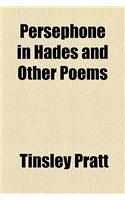 Persephone in Hades and Other Poems