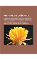 Histoire de L'Herault: Chemins de Fer de L'Herault, Liste Des Chateaux de L'Herault, Histoire D'Agde, Histoire de Marseillan, Train de Montpellier a Palavas, Chronologie D(French)