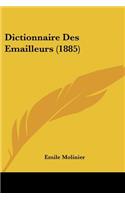 Dictionnaire Des Emailleurs (1885)