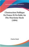 L'Instruction Publique En France Et En Italie Au Dix-Neuvieme Siecle (1894)