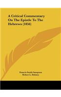 Critical Commentary on the Epistle to the Hebrews (1856)