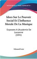 Idees Sur Le Pouvoir Social Et L'Influence Morale de La Musique