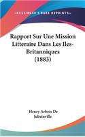 Rapport Sur Une Mission Litteraire Dans Les Iles-Britanniques (1883)