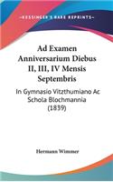 Ad Examen Anniversarium Diebus II, III, IV Mensis Septembris