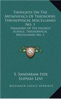 Thoughts on the Metaphysics of Theosophy, Theosophical Miscellanies No. 1