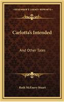 Carlotta's Intended: And Other Tales