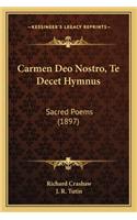 Carmen Deo Nostro, Te Decet Hymnus