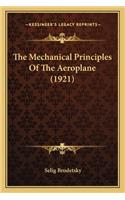 The Mechanical Principles of the Aeroplane (1921) the Mechanical Principles of the Aeroplane (1921)