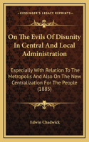 On the Evils of Disunity in Central and Local Administration