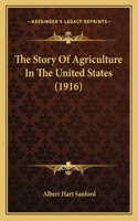 Story Of Agriculture In The United States (1916)