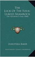 The Luck of the Four-Leaved Shamrock: Or a Journey's End (1880)