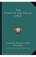 Story Of The Organ (1903)