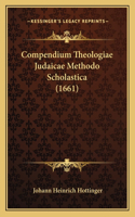 Compendium Theologiae Judaicae Methodo Scholastica (1661)