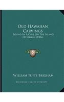 Old Hawaiian Carvings: Found In A Cave On The Island Of Hawaii (1906)