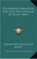 Das Minoritenkloster Und Das Neue Museum Zu Koln (1862)