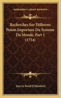Recherches Sur Differens Points Importans Du Systeme Du Monde, Part 1 (1754): (French)