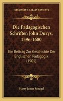 Padagogischen Schriften John Durys, 1596-1680