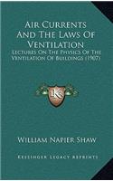 Air Currents And The Laws Of Ventilation
